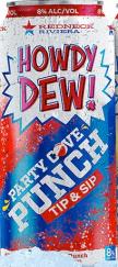 Howdy Dew - Party Cove Punch Can (355)